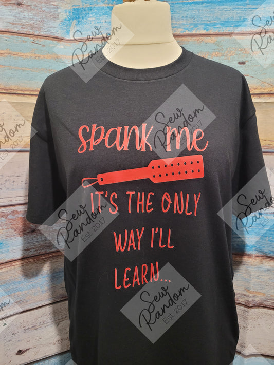 SPANK ME T SHIRT