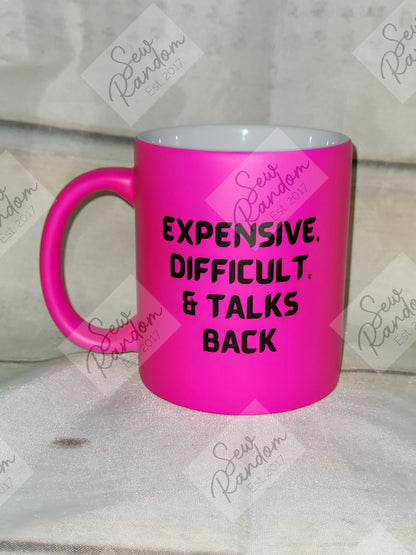 EXPENSIVE & DIFFICULT MUG