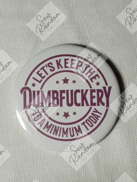 DUMBFUCKERY 58mm BADGE