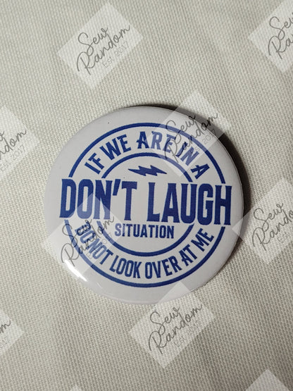 DON'T LAUGH 58mm BADGE