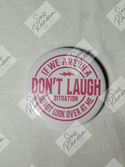 DON'T LAUGH 58mm BADGE