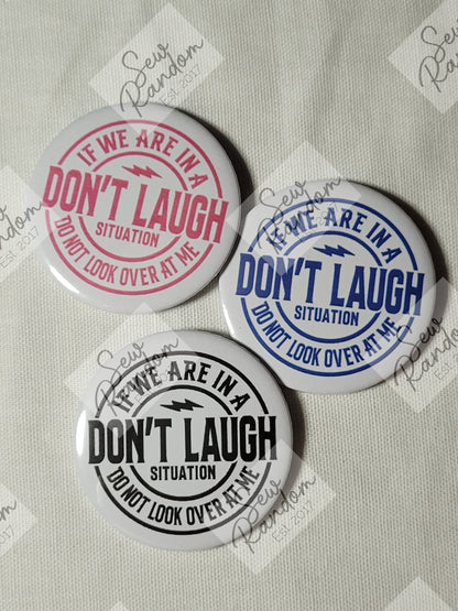 DON'T LAUGH 58mm BADGE