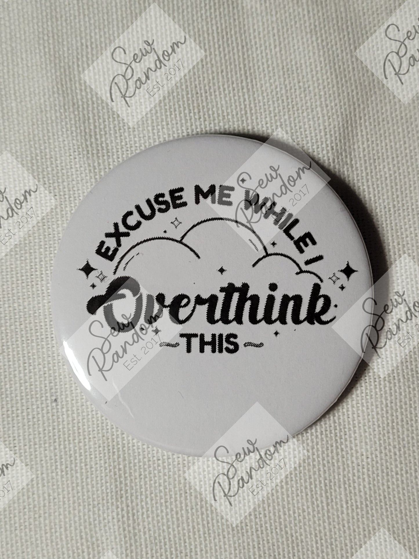 OVERTHINK THIS 58mm BADGE