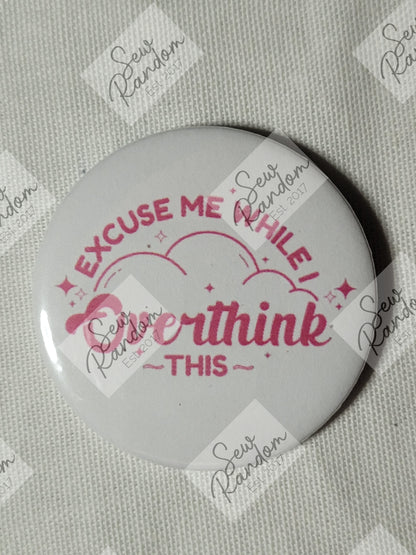 OVERTHINK THIS 58mm BADGE