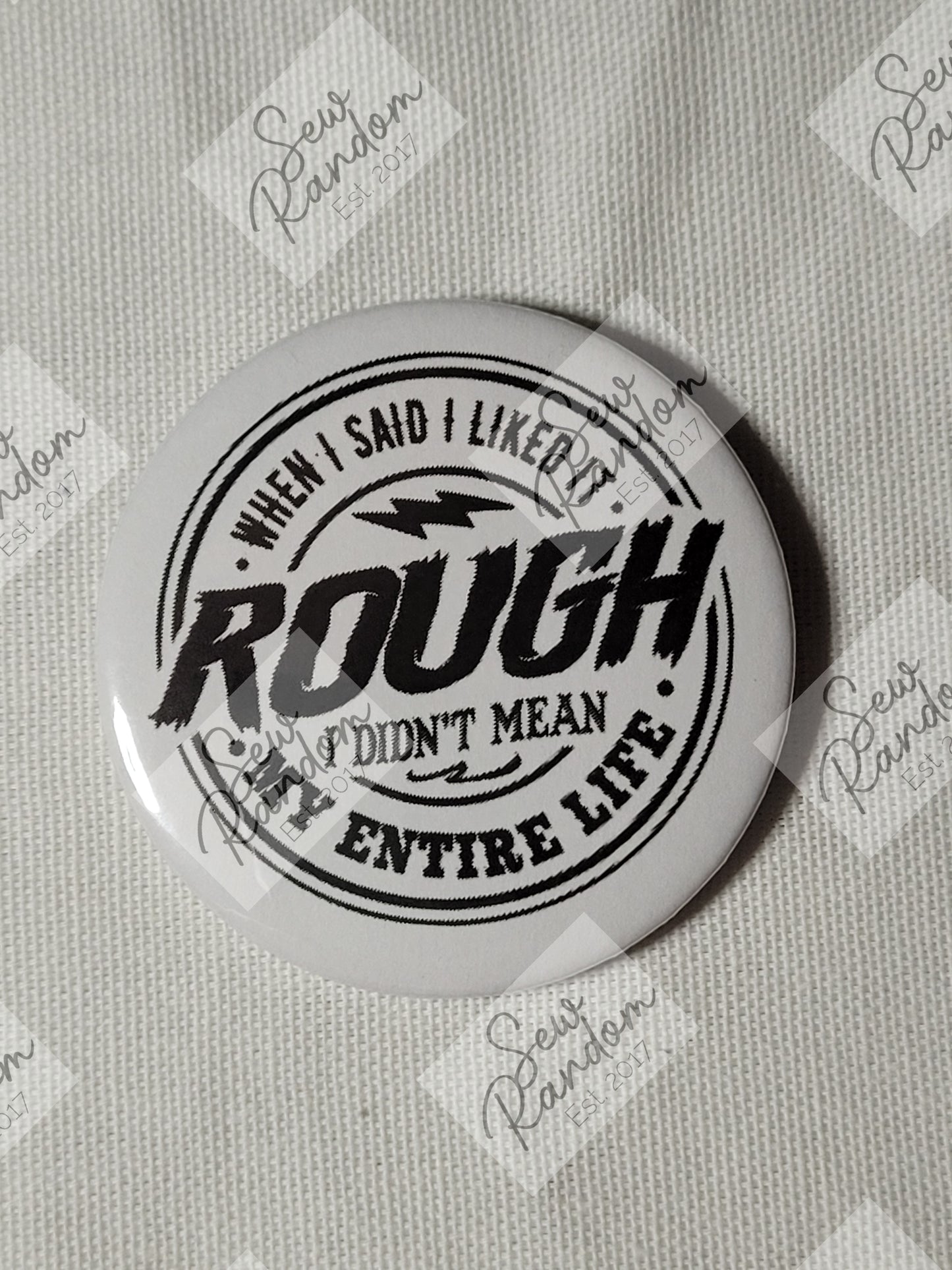 ROUGH 58mm BADGE