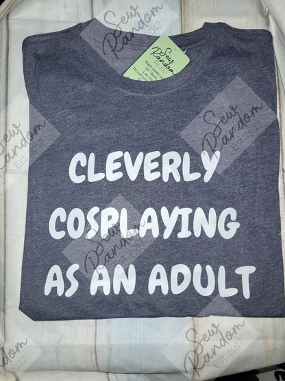 CLEVERLY COSPLAYING T SHIRT