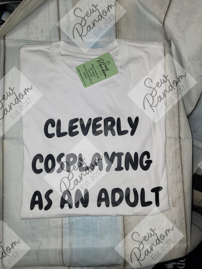 CLEVERLY COSPLAYING T SHIRT