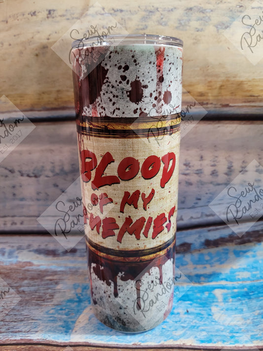 BLOOD OF MY ENEMIES TUMBLER