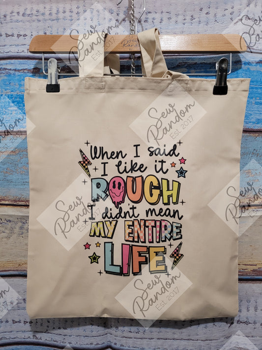 LIKE IT ROUGH TOTE