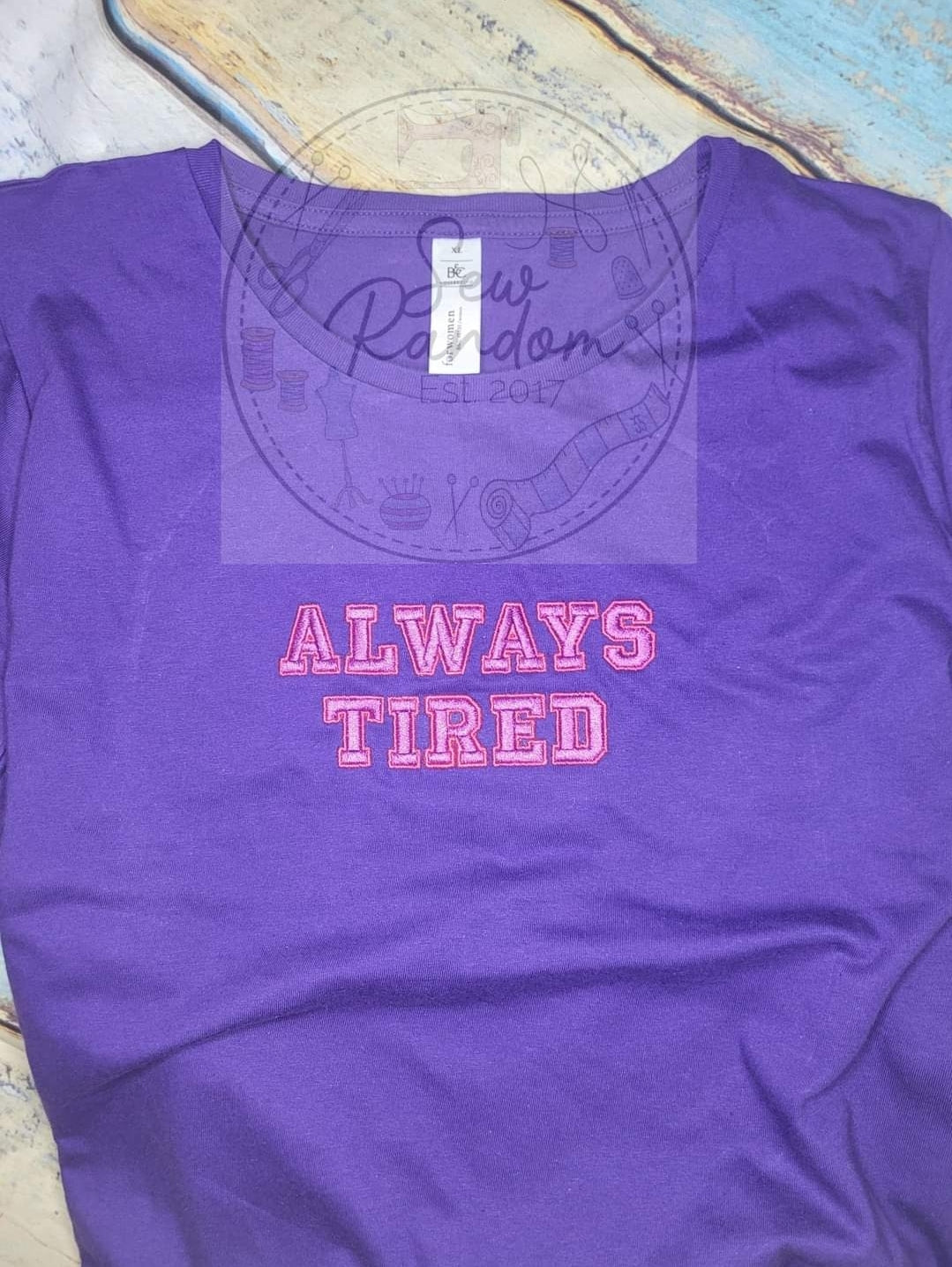 ALWAYS TIRED LADIES T SHIRT