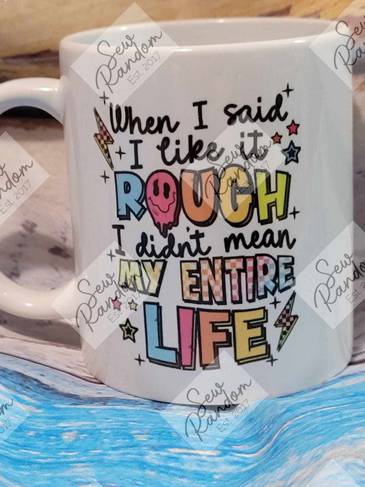 LIKE IT ROUGH MUG