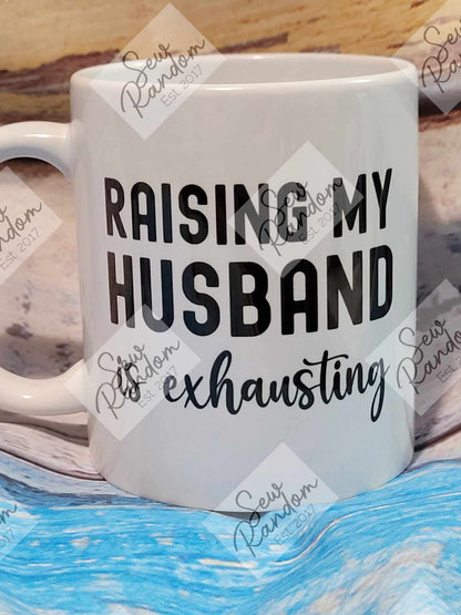 RAISING MY HUSBAND MUG