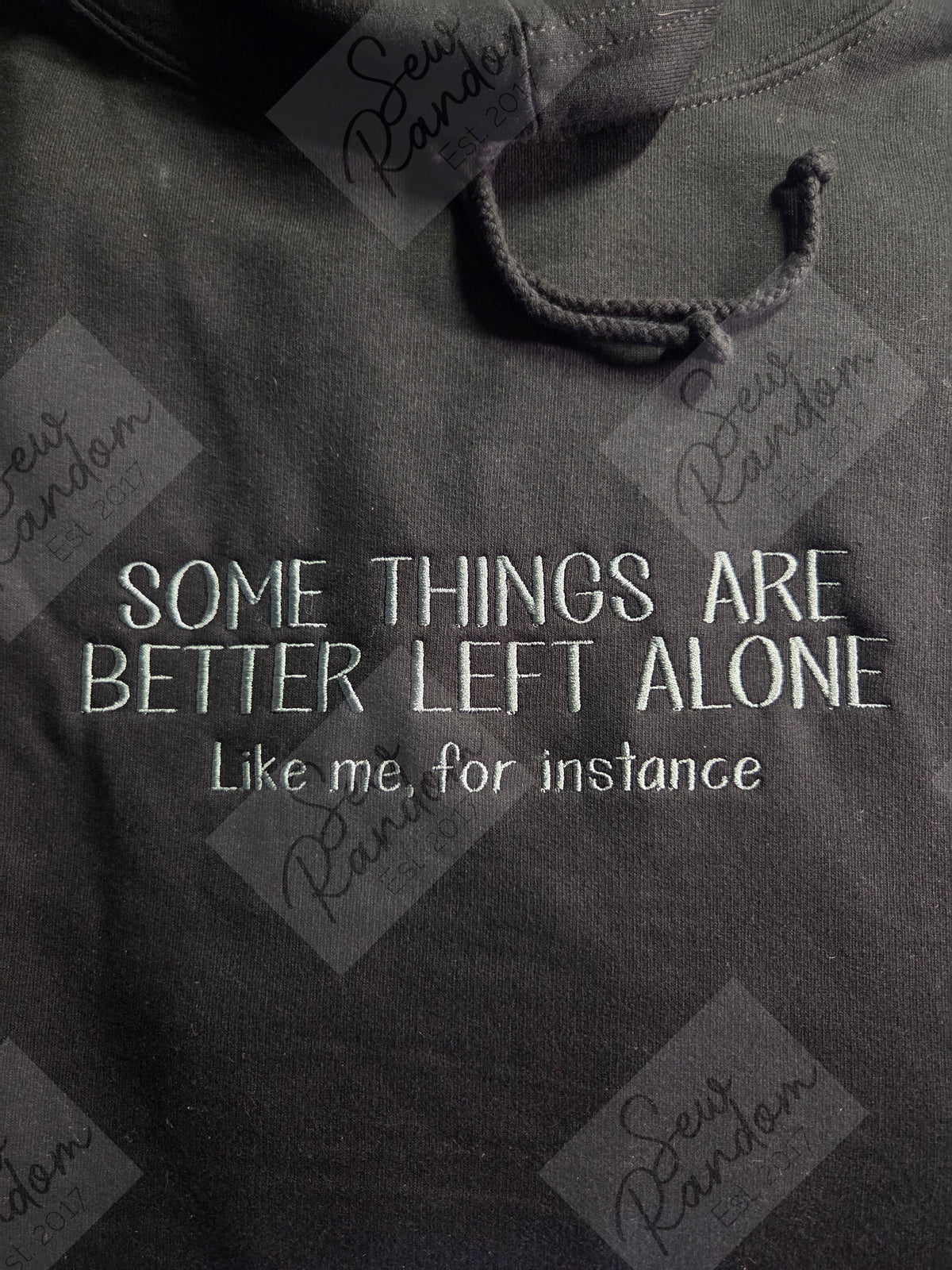 BETTER LEFT ALONE