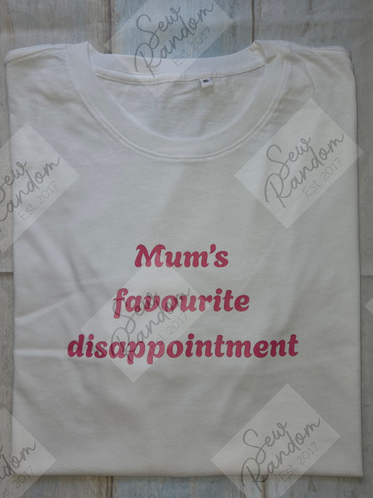 MUM'S DISAPPOINTMENT T SHIRT