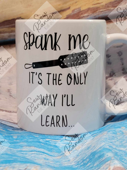 SPANK ME MUG