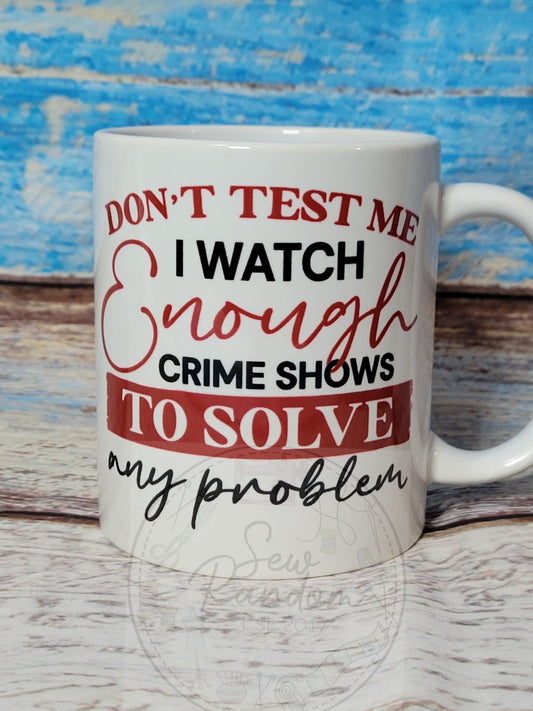 DON'T TEST ME MUG