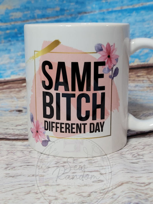 SAME BITCH MUG