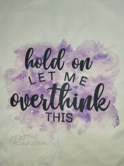 OVERTHINK THIS T SHIRT