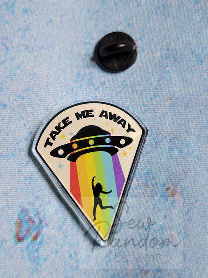 TAKE ME AWAY PIN BADGE